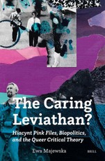 The Caring Leviathan? Hiacynt Pink Files, Biopolitics, and the Queer Critical Theory