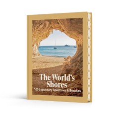 The World's Shores: 100 Legendary Coastlines and Beaches