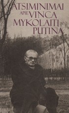 Atsiminimai apie Vincą Mykolaitį-Putiną