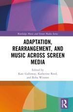 Adaptation, Rearrangement, and Music Across Screen Media