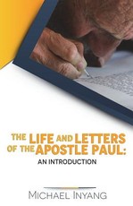The Life and Letters of the Apostle Paul