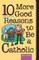 10 More Good Reasons to Be a Catholic