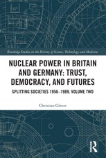 Nuclear Power in Britain and Germany: Trust, Democracy, and Futures