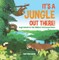 It's a Jungle Out There! | Jungle Animals for Kids | Children's Environment Books