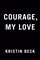 Courage, My Love
