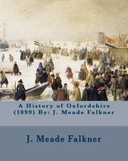 A History of Oxfordshire (1899) By