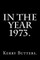 In the Year 1973.