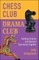 Chess Club, Drama Club