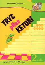 Trys plius keturi. 2 dalis. Matematikos užduotys su sprendimais ir atsakymais