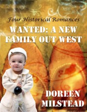 Wanted: A New Family Out West (Four Historical Romances)