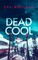 Dead Cool