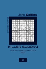 Killer Sudoku - 120 Easy To Master Puzzles 12x12 - 6