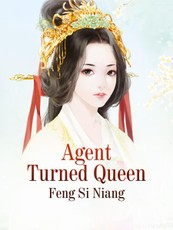 Agent Turned Queen