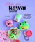 Felting Your Kawaii World