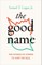 The Good Name - The Power of Words to Hurt or Heal