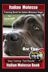 Italian Molosso Training Book for Italian Molosso Dogs, By BoneUP DOG Training