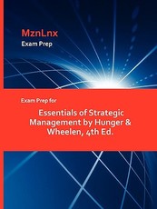 Exam Prep for Essentials of Strategic Management by Hunger & Wheelen, 4th Ed.