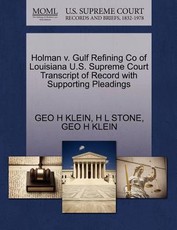 Holman V. Gulf Refining Co of Louisiana U.S. Supreme Court Transcript of Record with Supporting Pleadings