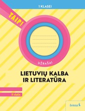 Lietuvių kalba ir literatūra. Užrašai 1 klasei, 2 dalis (pagal 2022 m. BUP). Serija TAIP!