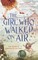 The Girl Who Walked On Air