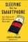 Sleeping with Your Smartphone