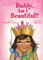 Daddy, Am I Beautiful?