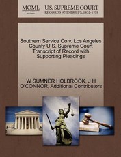 Southern Service Co V. Los Angeles County U.S. Supreme Court Transcript of Record with Supporting Pleadings
