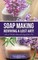 Soap Making: Reviving a Lost Art!