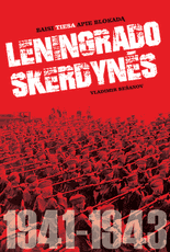 Leningrado skerdynės. Baisi tiesa apie blokadą
