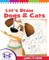 Let's Draw Dogs and Cats