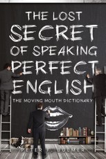 Bulmer, P: Lost Secret of Speaking Perfect English