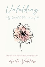 Unfolding My Wild & Precious Life