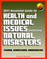 2011 Essential Guide to Health and Medical Issues Involving Natural Disasters: Official Information for Individuals and Businesses on Dealing with Floods, Hurricanes, and other Emergencies