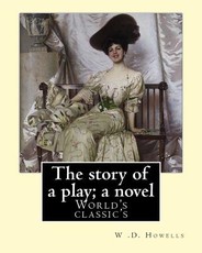 The story of a play; a novel By
