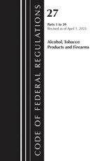 Code of Federal Regulations, Title 27 Alcohol Tobacco Products and Firearms 1-39, 2026
