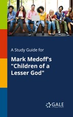 A Study Guide for Mark Medoff's "Children of a Lesser God"