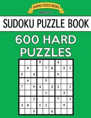 Sudoku Puzzle Book, 600 HARD Puzzles