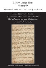 Louis SÃ©bastien Mercier, 'Comment fonder la morale du peuple? TraitÃ© d'Ã©ducation pour l'avÃ¨nement d'une sociÃ©tÃ© nouvelle'