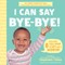 I Can Say Bye-Bye!