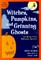 Witches, Pumpkins, and Grinning Ghosts