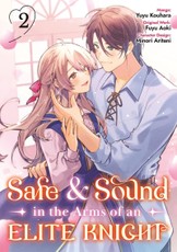 Safe & Sound in the Arms of an Elite Knight: Volume 2 (Manga)