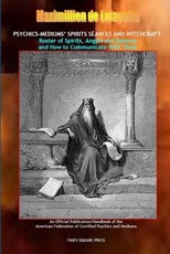 Psychics-mediums' spirits sÃ©ances and witchcraft.Roster of spirits, angels & demons & how to communicate with them