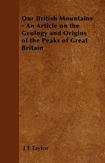 Our British Mountains - An Article on the Geology and Origins of the Peaks of Great Britain