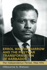 Errol Walton Barrow and the Postwar Transformation of Barbados (Vol. 2)