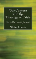 Our Concern with the Theology of Crisis