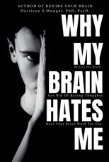 Why My Brain Hates Me?