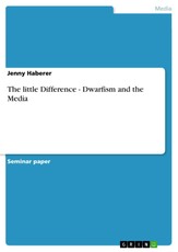 The little Difference - Dwarfism and the Media