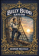 Billy Budd, Sailor (Golden Monarch Collector's Edition) (Case Laminate Hardcover with Jacket)