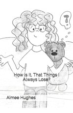 How Is It, That Things I Always Lose?