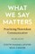What We Say Matters